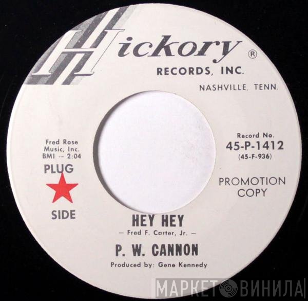 P W Cannon - Hey Hey / Hanging Out My Tears To Dry