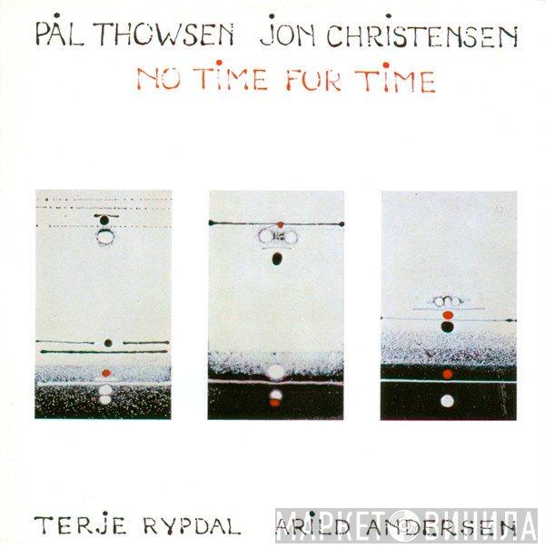 Pål Thowsen, Jon Christensen, Terje Rypdal, Arild Andersen  - No Time For Time
