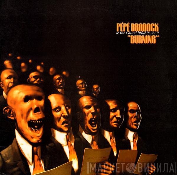 Pépé Bradock, The Grand Brûlé's Choir - Burning