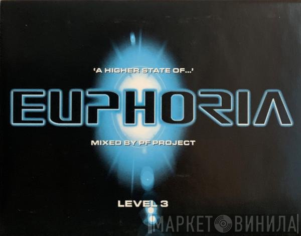 PF Project - 'A Higher State Of...' Euphoria (Level 3)