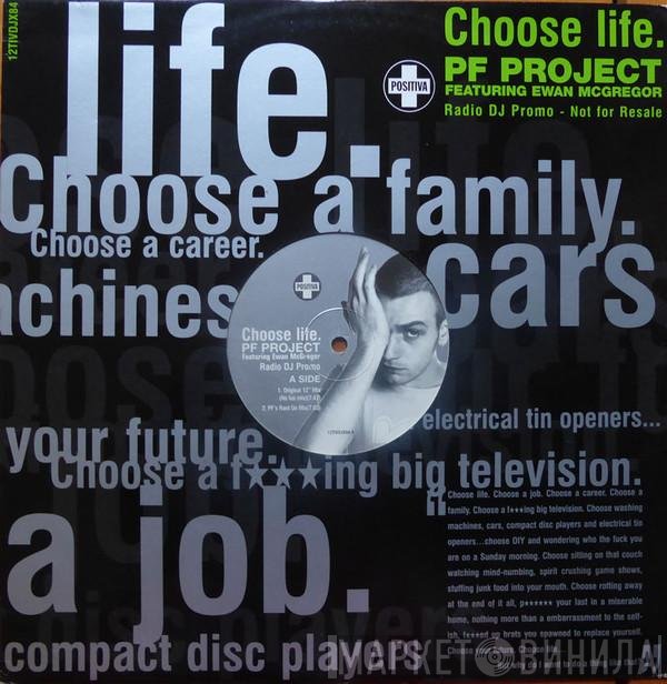 PF Project Featuring Ewan McGregor  - Choose Life