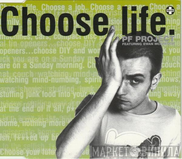 PF Project Featuring Ewan McGregor  - Choose Life