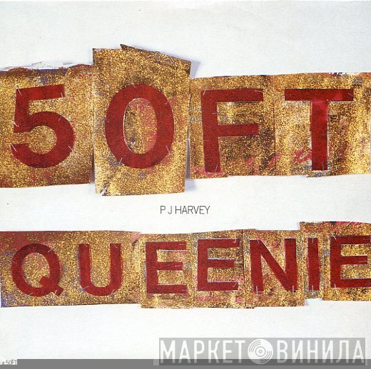 PJ Harvey - 50ft Queenie