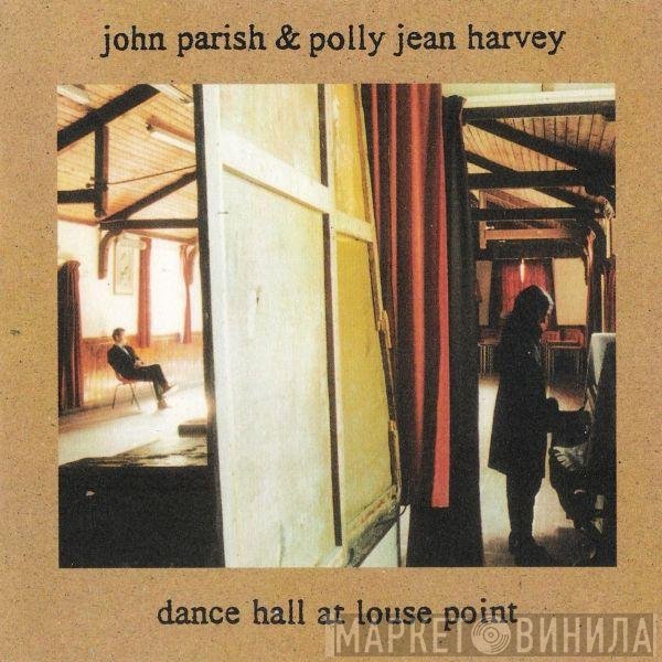 PJ Harvey, John Parish - Dance Hall At Louse Point
