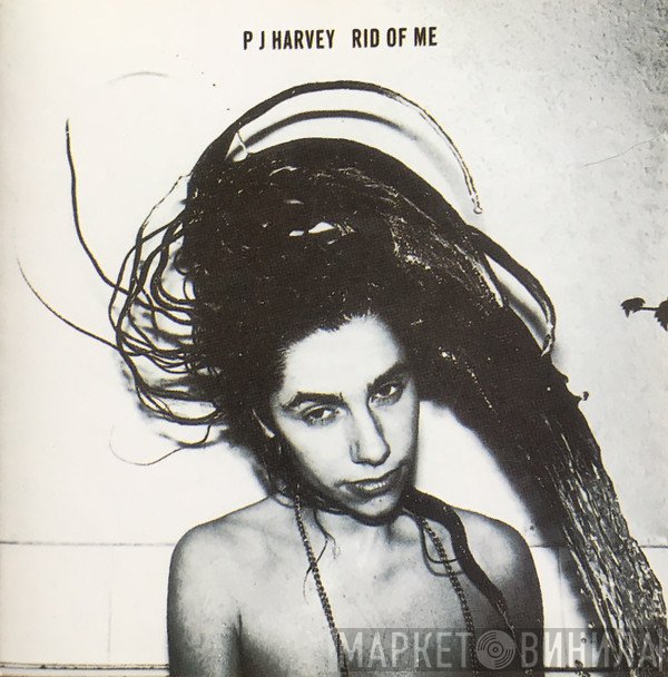 PJ Harvey  - Rid Of Me