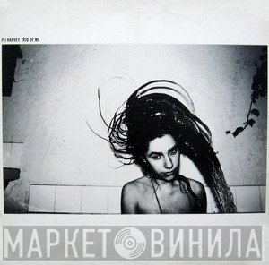 PJ Harvey  - Rid Of Me