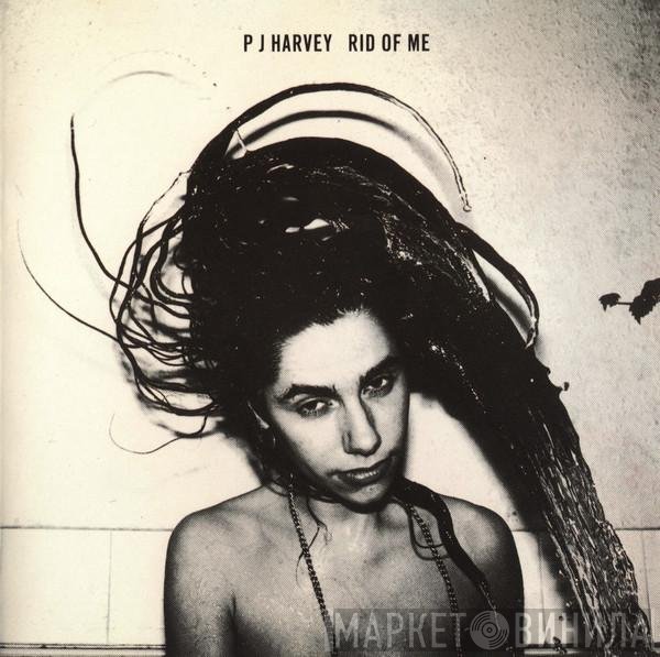 PJ Harvey - Rid Of Me
