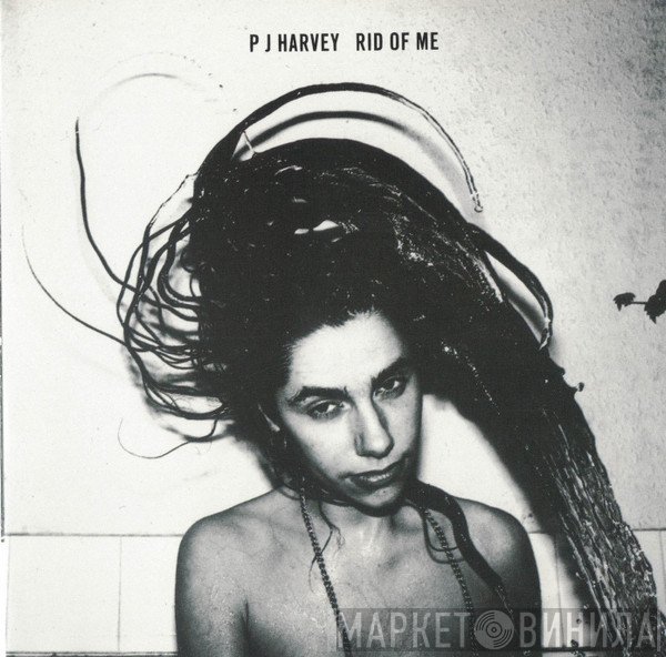 PJ Harvey  - Rid Of Me