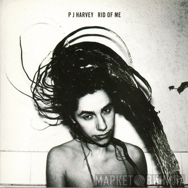 PJ Harvey  - Rid Of Me