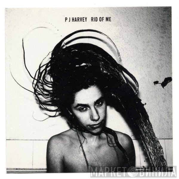 PJ Harvey  - Rid Of Me