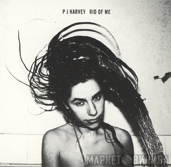 PJ Harvey  - Rid Of Me