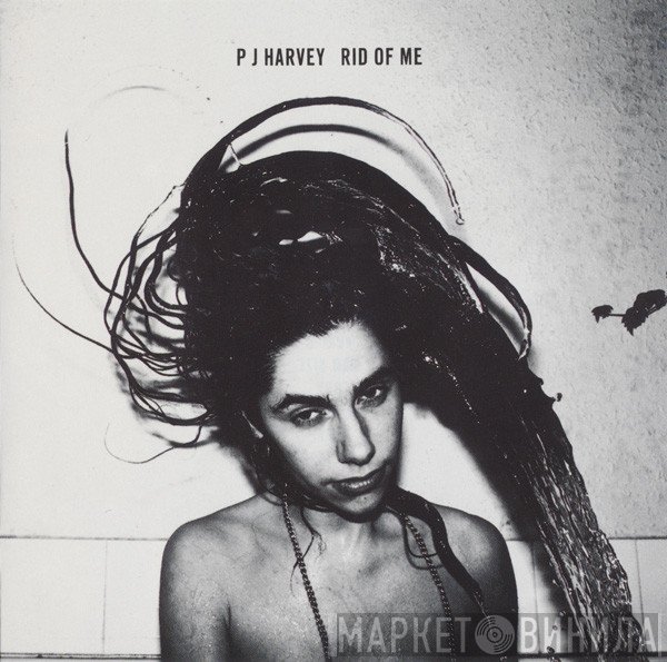 PJ Harvey  - Rid Of Me