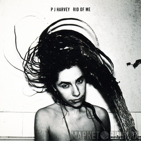 PJ Harvey  - Rid Of Me