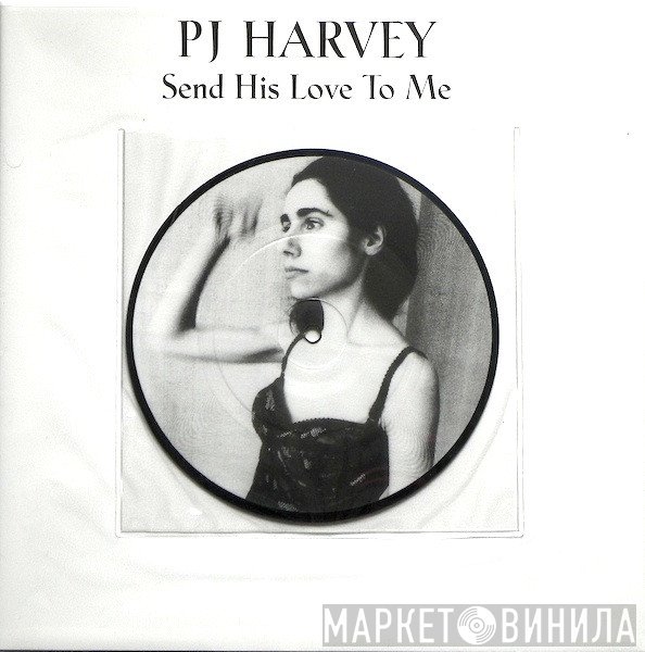 PJ Harvey  - Send His Love To Me