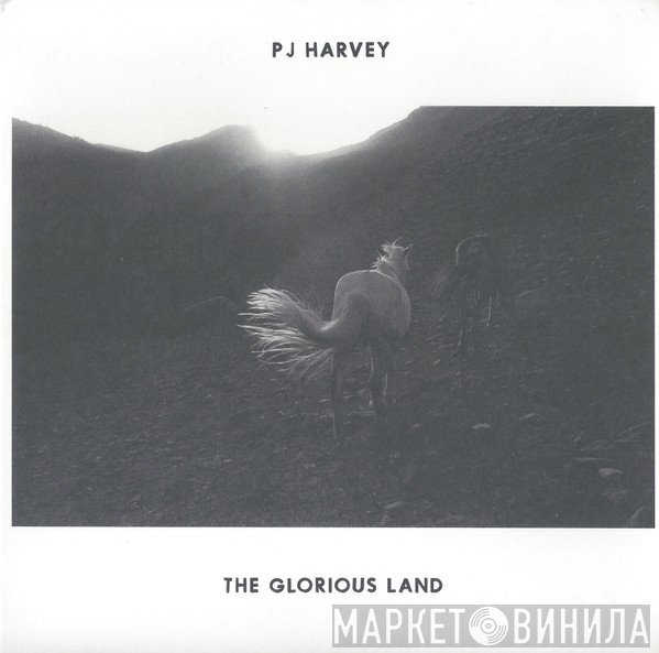 PJ Harvey  - The Glorious Land