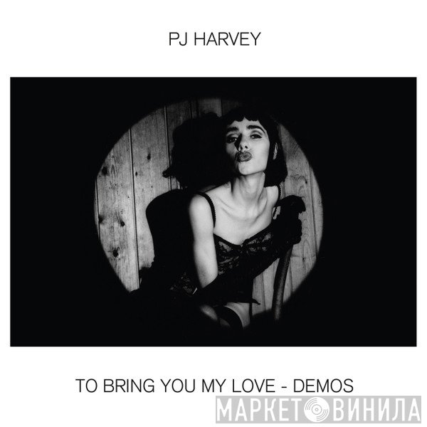PJ Harvey - To Bring You My Love - Demos