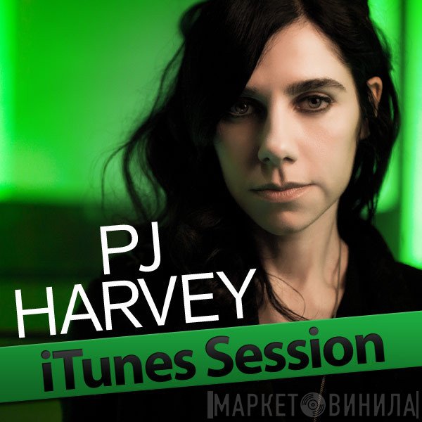 PJ Harvey  - iTunes Session