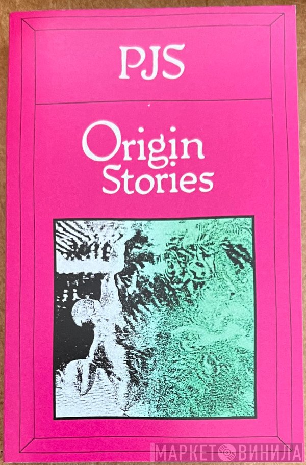 PJS   - Origin Stories