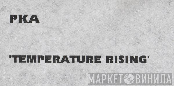 PKA  - Temperature Rising