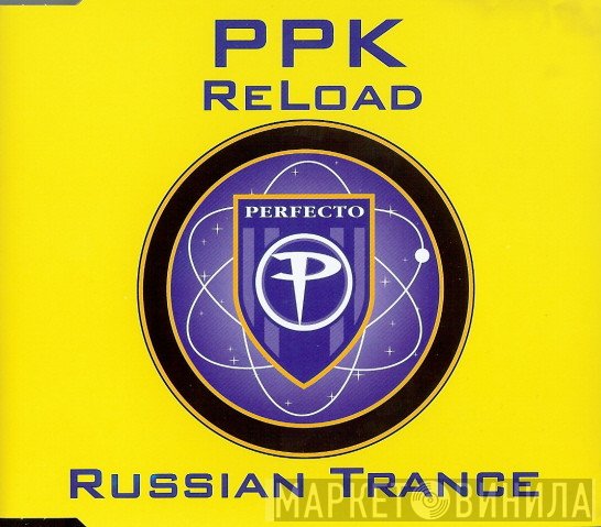 PPK  - ReLoad / Russian Trance