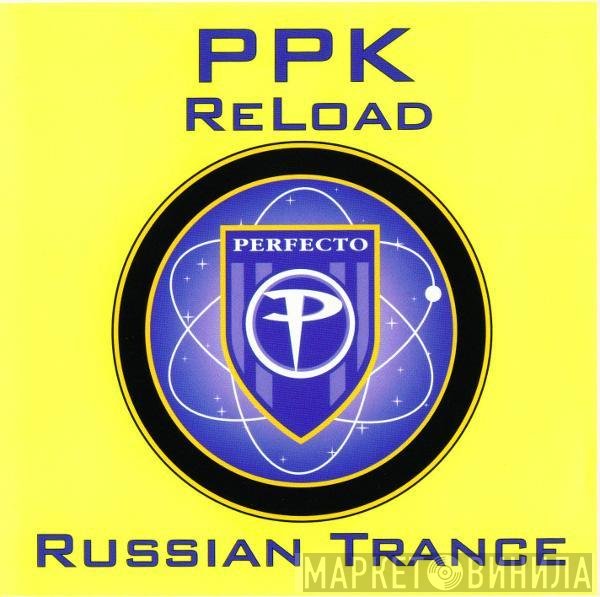 PPK  - Reload / Russian Trance