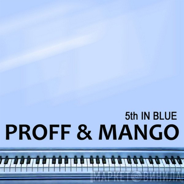 PROFF  & Mango   - 5th In Blue