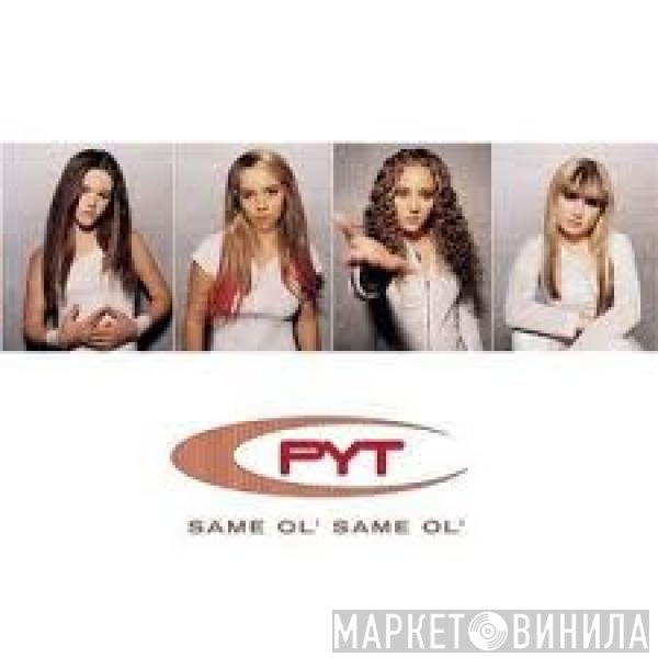 PYT - Same Ol' Same Ol'