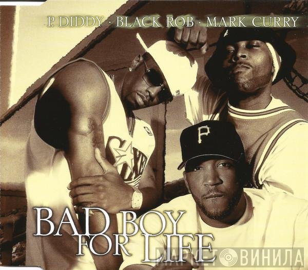P. Diddy • Black Rob • Mark Curry  - Bad Boy For Life
