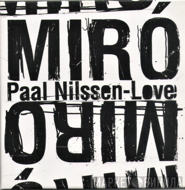 Paal Nilssen-Love  - Miró