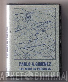 Pablo A. Gimenez  - The Work In Progress