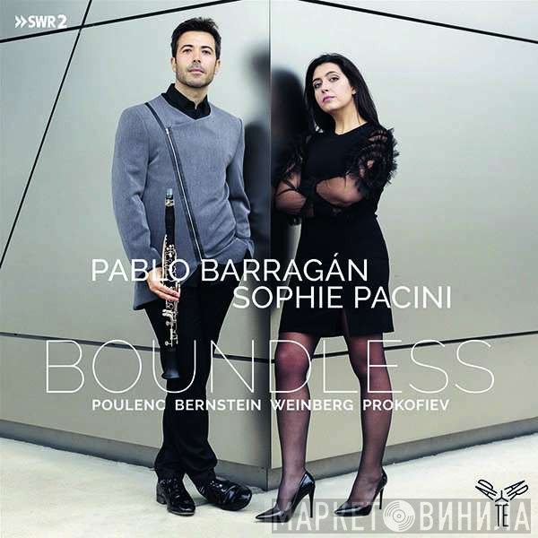 Pablo Barragán , Sophie Pacini, Francis Poulenc, Leonard Bernstein, Mieczysław Weinberg, Sergei Prokofiev  - Boundless