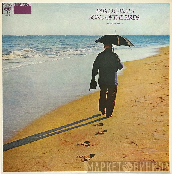 Pablo Casals - Song of the Birds And Other Pieces