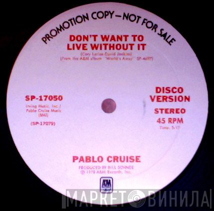 Pablo Cruise - Don't Want To Live Without It