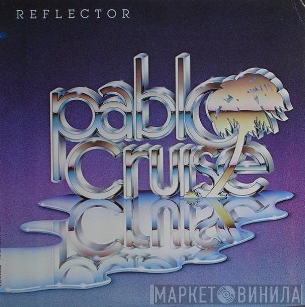 Pablo Cruise - Reflector