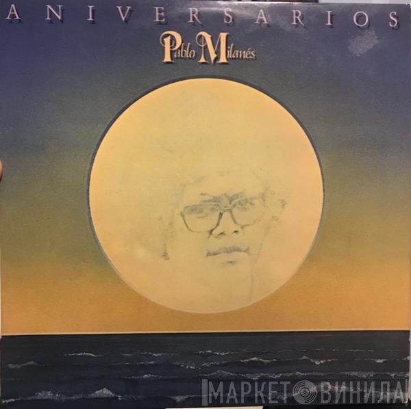 Pablo Milanés  - Aniversarios