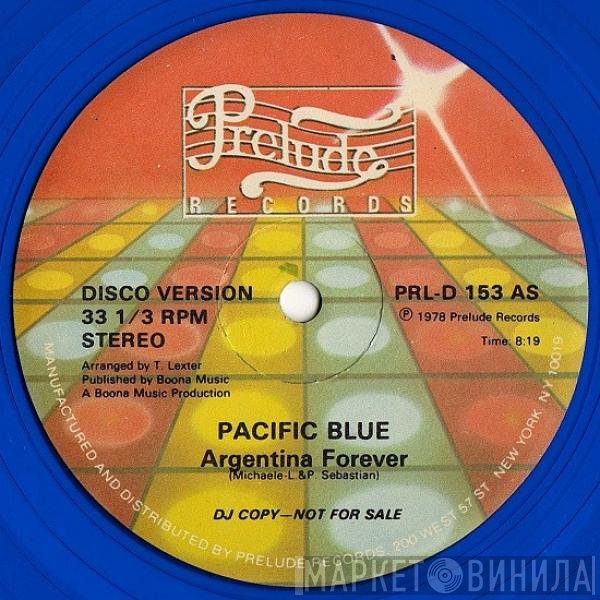 Pacific Blue  - Argentina Forever / You Gotta Dance