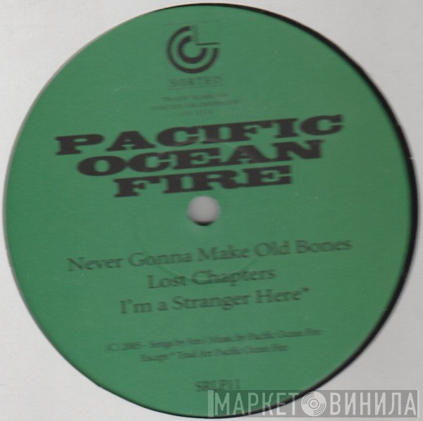 Pacific Ocean Fire, Don's Mobile Barbers - Never Gonna Make Old Bones / The Game Is Up