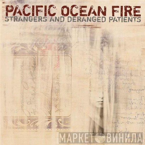 Pacific Ocean Fire - Strangers And Deranged Patients