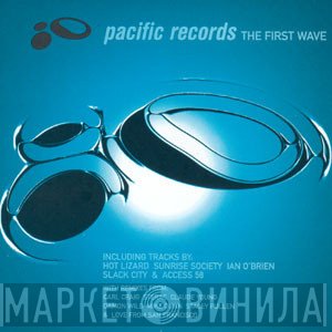  - Pacific Records: The First Wave