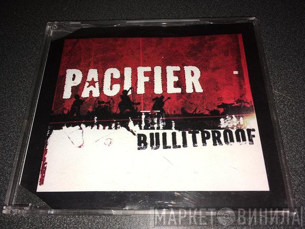 Pacifier   - Bullitproof