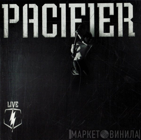 Pacifier   - Live