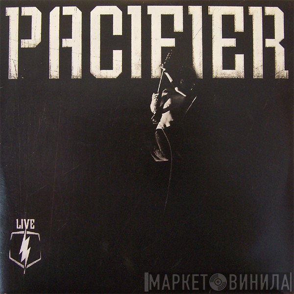 Pacifier   - Live