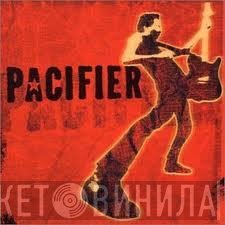 Pacifier   - Pacifier