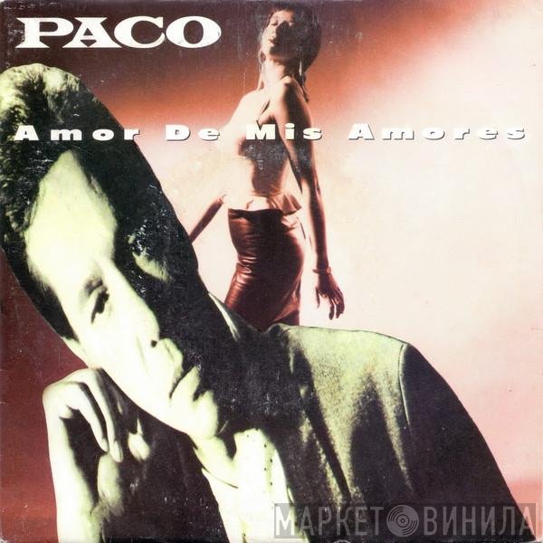 Paco  - Amor De Mis Amores