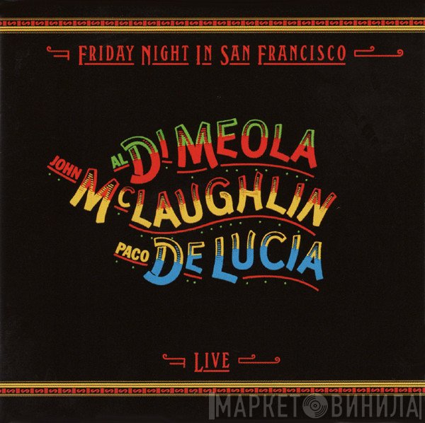 Paco De Lucía, John McLaughlin, Al Di Meola - Friday Night In San Francisco