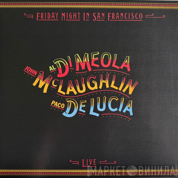 Paco De Lucía, John McLaughlin, Al Di Meola - Friday Night In San Francisco