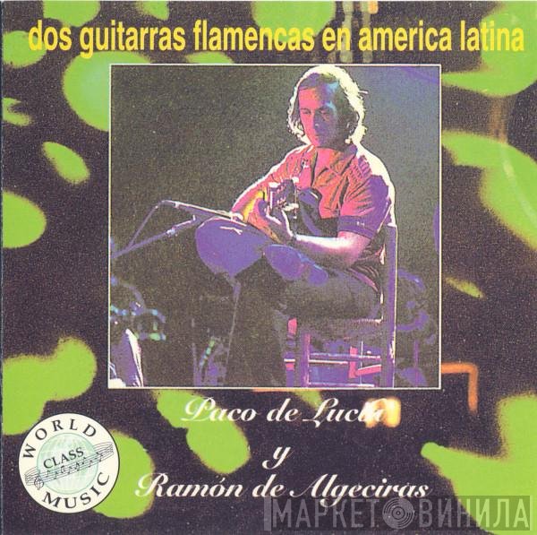 Paco De Lucía, Ramón De Algeciras - Dos Guitarras Flamencas En America Latina