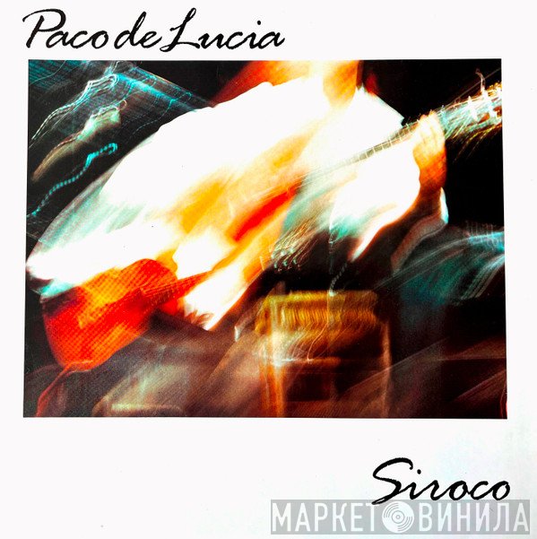 Paco De Lucía - Siroco