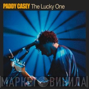 Paddy Casey - The Lucky One