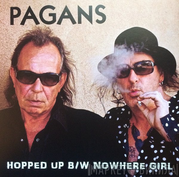 Pagans - Hopped Up b/w Nowhere Girl